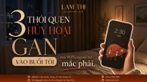 3 thói quen buổi tối gây hại cho gan – Lam Thị