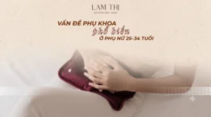 Vấn đề phụ khoa phổ biến ở phụ nữ 25–34 tuổi
